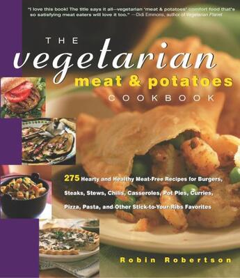 Couverture du livre « The Vegetarian Meat & Potatoes Cookbook » de Robin Robertson aux éditions Harvard Common Press