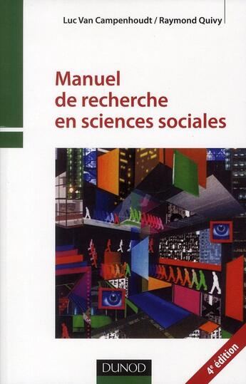 Couverture du livre « Manuel de recherche en sciences sociales (4e édition) » de Raymond Quivy et Luc Van Campenhoudt aux éditions Dunod