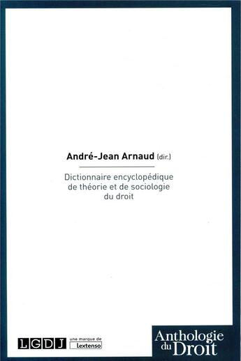 Couverture du livre « Dictionnaire encyclopédique de théorie et de sociologie du droit » de André-Jean Arnaud et Collectif aux éditions Lgdj