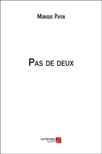 Couverture du livre « Pas de deux » de Monique Payen aux éditions Editions Du Net