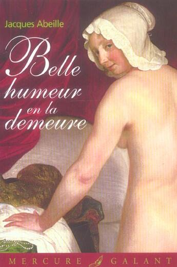 Couverture du livre « Belle humeur en la demeure » de Jacques Abeille aux éditions Mercure De France