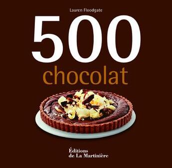 Couverture du livre « 500 chocolat » de Lauren Floodgate aux éditions La Martiniere