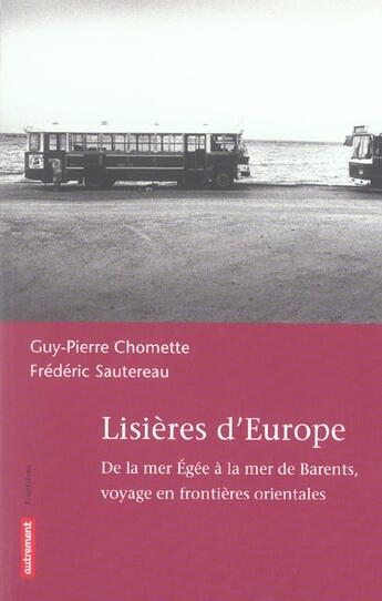 Couverture du livre « Lisières d'Europe » de Guy-Pierre Chomette et Frédéric Sautereau aux éditions Autrement