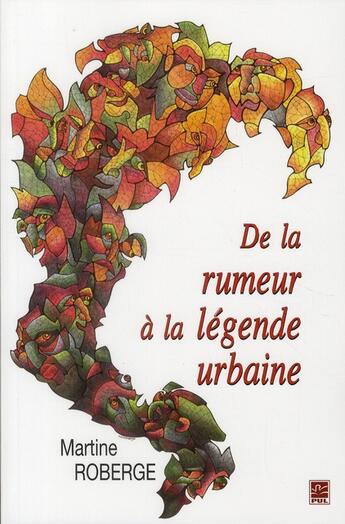 Couverture du livre « De la rumeur à la légende urbaine » de Martine Roberge aux éditions Presses De L'universite De Laval