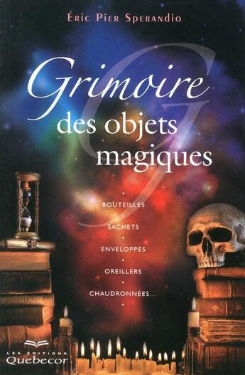 Couverture du livre « Grimoire et objets magiques (2e édition) » de Eric Pierre Sperandio aux éditions Quebecor