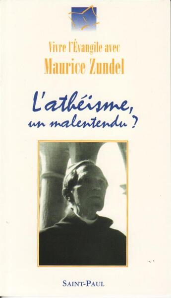 Couverture du livre « L'atheisme, un malentendu ? » de Maurice Zundel aux éditions Saint Paul Editions