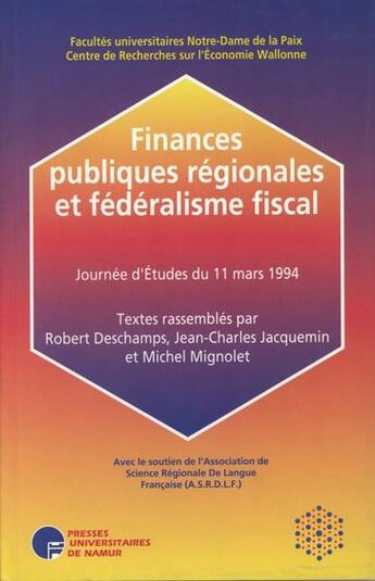 Couverture du livre « Finances publiques régionales et fédéralisme fiscal » de  aux éditions Pu De Namur