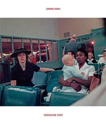 Couverture du livre « Gordon parks the segregation story » de Kunhardt aux éditions Steidl