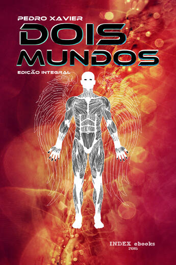 Couverture du livre « Dois Mundos (edição integral) » de Pedro Xavier aux éditions Index Ebooks