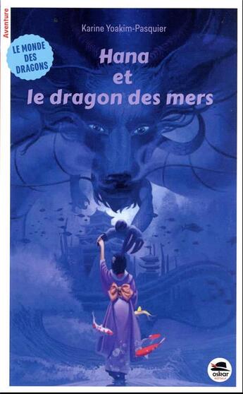 Couverture du livre « Hanna et le dragon des mers » de Karine Yoakim-Pasquier aux éditions Oskar
