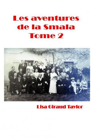 Couverture du livre « Les aventures de la smala Tome 2 » de Lisa Giraud Taylor aux éditions Lisa Giraud Taylor