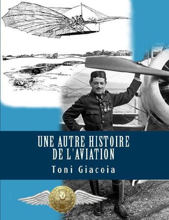 Couverture du livre « Une autre histoire de l'aviation » de Toni Giacoia aux éditions Toni Giacoia
