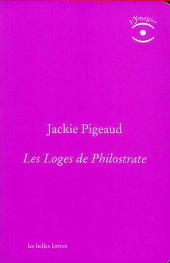 Couverture du livre « Les loges de Philostrate » de Jackie Pigeaud aux éditions Belles Lettres
