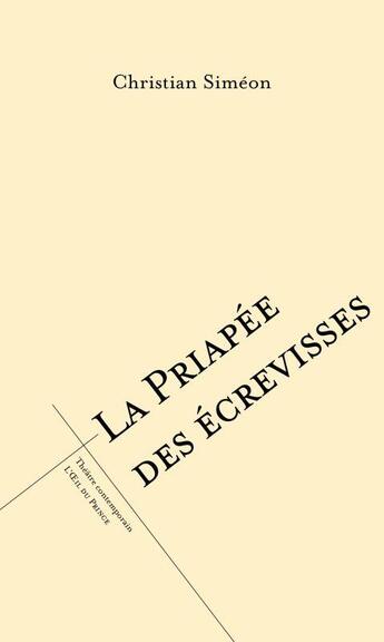 Couverture du livre « La priapée des écrevisses » de Christian Simeon aux éditions L'oeil Du Prince