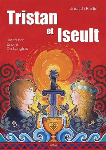 Couverture du livre « Tristan et Iseult » de Joseph Bedier et Xavier De Langlais aux éditions Yoran Embanner