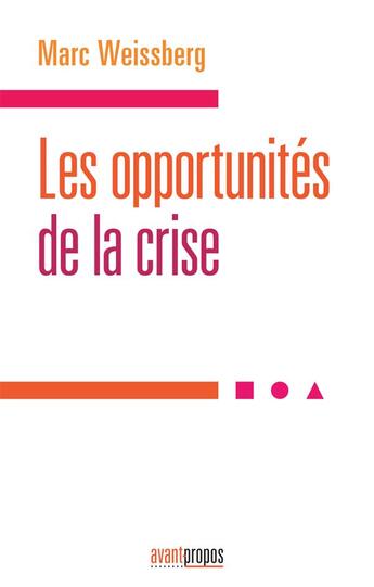 Couverture du livre « Les opportunités de la crise » de Marc Weissberg aux éditions Avant-propos