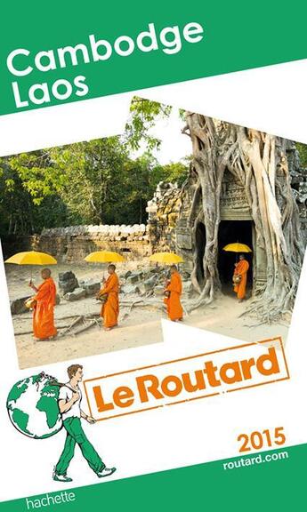 Couverture du livre « Guide du Routard ; Cambodge, Laos (édition 2015) » de Collectif Hachette aux éditions Hachette Tourisme