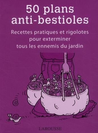 Couverture du livre « 50 plans anti-bestioles » de  aux éditions Larousse
