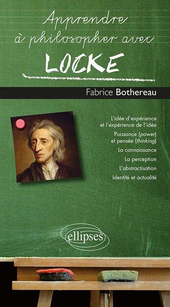 Couverture du livre « Apprendre à philosopher avec ; Locke » de Bothereau Fabrice aux éditions Ellipses