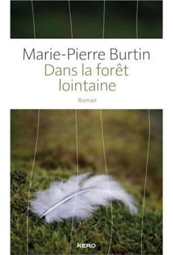 Couverture du livre « Dans la forêt lointaine » de Marie-Pierre Burtin aux éditions Kero