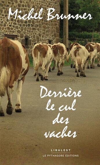 Couverture du livre « Derrière le cul des vaches » de Michel Brunner aux éditions Le Pythagore