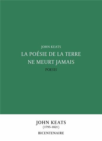 Couverture du livre « La poésie de la terre ne meurt jamais » de Frederic Brun et John Keats aux éditions Poesis