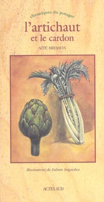 Couverture du livre « L'artichaut et le cardon - chroniques du potager » de Aite Bresson aux éditions Actes Sud