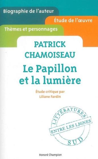 Couverture du livre « Le papillon et la lumière, de Patrick Chamoiseau » de Liliane Fardin aux éditions Honore Champion