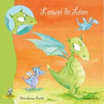 Couverture du livre « L'envol de Léon » de Celine Lamour-Crochet et Isabelle Gribout aux éditions Editions Du Coprin