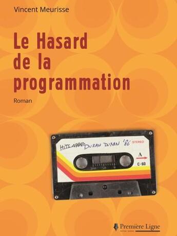 Couverture du livre « Le hasard de la programmation » de Meurisse Vincent aux éditions Premiere Ligne