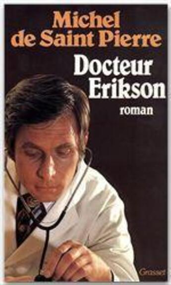Couverture du livre « Docteur Erikson » de Michel de Saint Pierre aux éditions Grasset Et Fasquelle