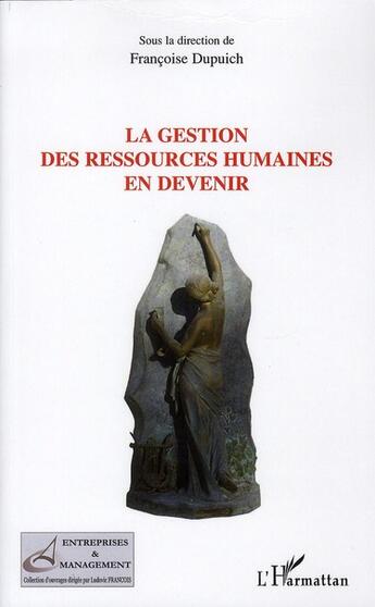 Couverture du livre « La gestion des ressources humaines en devenir » de Francoise Dupuich aux éditions L'harmattan