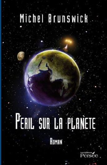 Couverture du livre « Péril sur la planète » de Michel Brunswick aux éditions Persee