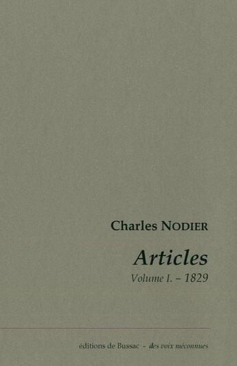 Couverture du livre « Articles t.1 ; 1829 » de Charles Nodier aux éditions De Bussac