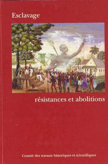 Couverture du livre « Esclavage ; résistance et abolitions » de Marcel Dorigny aux éditions Cths Edition
