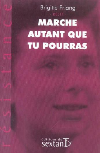 Couverture du livre « Marche autant que tu pourras » de Brigitte Friang aux éditions Sextant