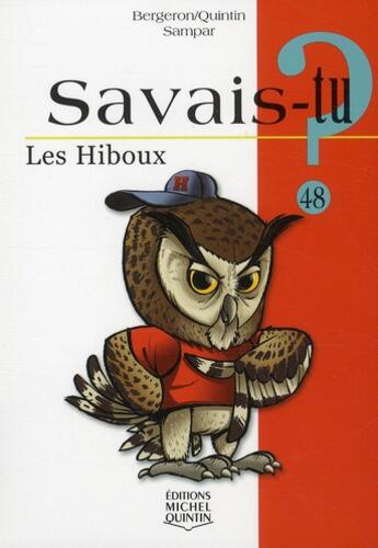 Couverture du livre « Savais-tu ? t.48 ; les hiboux » de Alain M. Bergeron et Sampar et Michel Quintin aux éditions Michel Quintin