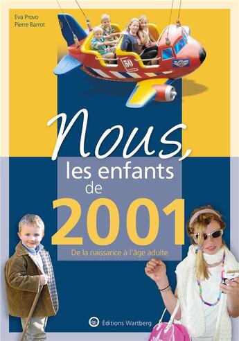 Couverture du livre « Nous, les enfants de : 2001 » de Pierre Barrot et Eva Provo aux éditions Wartberg