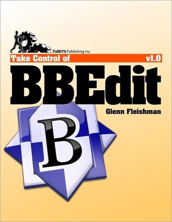 Couverture du livre « Take Control of BBEdit » de Glenn Fleishman aux éditions Tidbits Publishing, Inc.