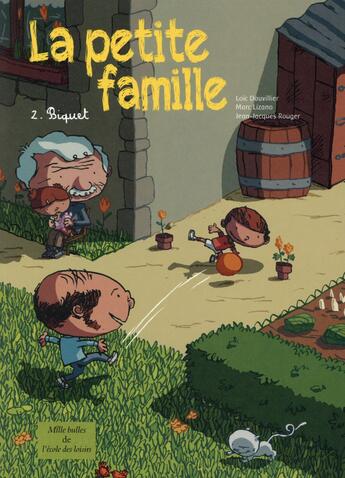 Couverture du livre « La petite famille Tome 2 ; Biquet » de Loic Dauvillier et Jean-Jacques Rouger et Marc Lizano aux éditions Ecole Des Loisirs
