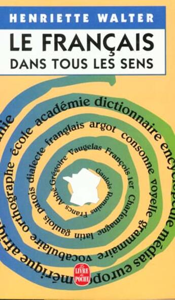 Couverture du livre « Le français dans tous les sens » de Henriette Walter aux éditions Le Livre De Poche