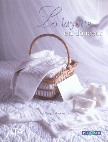 Couverture du livre « La Layette En Douceur » de Frederique Alexandre aux éditions Le Temps Apprivoise