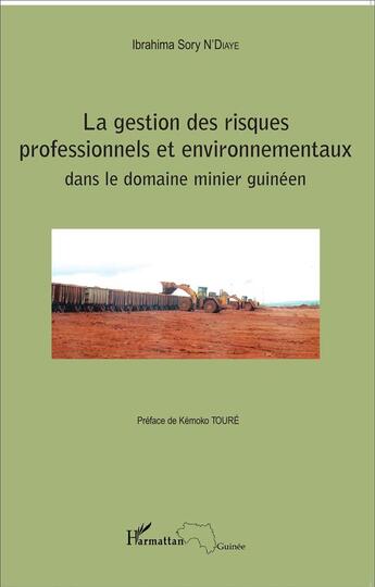 Couverture du livre « Gestion des risques professionnels et environnementaux dans le domaine minier guineen » de Ibrahima Sory N'Diaye aux éditions L'harmattan