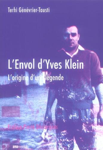 Couverture du livre « L'Envol D'Yves Klein ; L'Origine D'Une Legende » de Terhi Genevrier-Tausti aux éditions Area