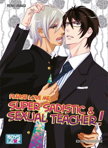 Couverture du livre « Please love me, super sadistic & sexual teacher ! » de Reno Amagi aux éditions Boy's Love
