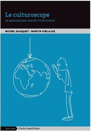 Couverture du livre « Le culturoscope ; 70 questions pour aborder l'interculturel » de Michel Sauquet et Martin Vielajus aux éditions Charles Leopold Mayer - Eclm