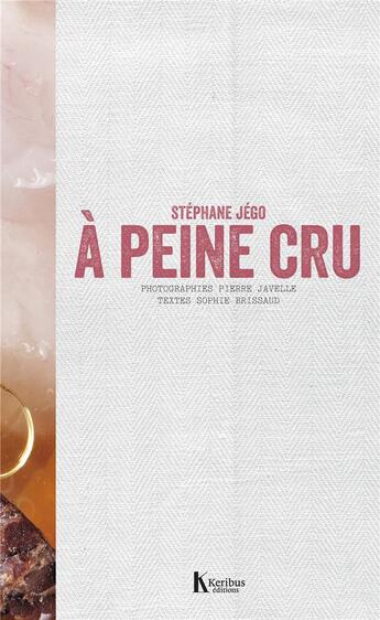 Couverture du livre « À peine cru » de Brissaud Sophie et Stephane Jego aux éditions Actes Sud