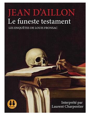 Couverture du livre « Le funeste testament : les enquêtes de Louis Fronsac » de Jean D' Aillon et Laurent Charpentier aux éditions Sixtrid