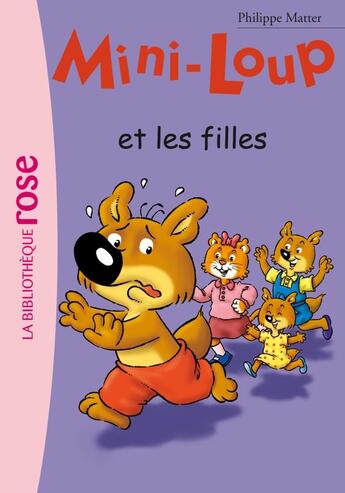 Couverture du livre « Mini-Loup Tome 9 : Mini-Loup et les filles » de Philippe Matter aux éditions Hachette Jeunesse