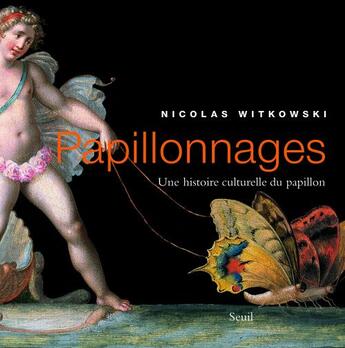 Couverture du livre « Papillonnages ; une histoire culturelle du papillon » de Paul Féval aux éditions Hachette Bnf